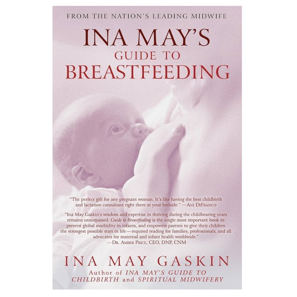 Ina May's Guide to Breastfeeding Paperback